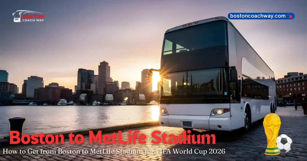 How to Get from Boston to MetLife Stadium for FIFA World Cup