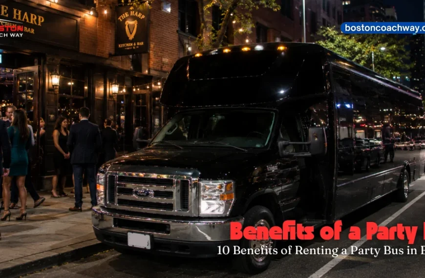 Benefits of Renting a Party Bus in Boston